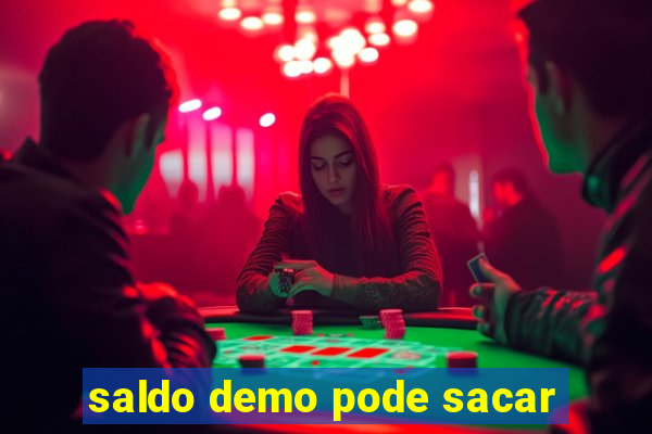 saldo demo pode sacar